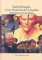 End of Empire: 15 New Works from the 15 Republics of the Soviet Union (Icarus World Issues) 0823918025 Book Cover