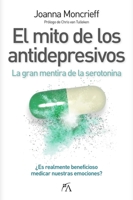 El mito de los antidepresivos: La gran mentira de la serotonina (Spanish Edition) 8410354446 Book Cover