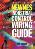 Newnes Industrial Control Wiring Guide, Second Edition (Newnes Practitioner Ser) 0750631406 Book Cover