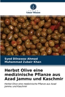 Herbst Olive eine medizinische Pflanze aus Azad Jammu und Kaschmir: Herbst Olive eine medizinische Pflanze aus Azad Jammu und Kaschmir 6203623725 Book Cover