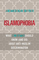 Islamophobia : What Christians Should Know (and Do) about Anti-Muslim Discrimination 1626984107 Book Cover