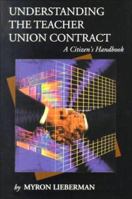 Understanding the Teacher Union Contract: A Citizen's Handbook 0765806819 Book Cover