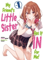 My Friend's Little Sister Has It In For Me! Volume 1 1718326807 Book Cover