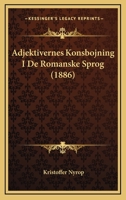 Adjektivernes Konsbojning I De Romanske Sprog (1886) 1168072964 Book Cover