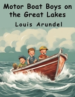 Motor Boat Boys on the Great Lakes 1023189593 Book Cover