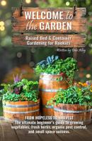 Welcome to the Garden: Raised Bed & Container Gardening for Rookies B0F9L37BBK Book Cover