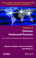 Chinese Outbound Tourism: From Source Markets to Destinations (ISTE Invoiced) 1786308908 Book Cover