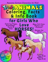 KidzAnimals Coloring Book for Girls Who Love Horses: Coloring, Facts and Info Book for Girls 1956232036 Book Cover