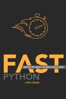 Fast Python: Master the Basics to Write Faster Code B089CWQWWC Book Cover