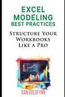 Structuring Excel Models: Update, Validate, Maintain, and Transfer with Ease (Keep It Simple) 170040475X Book Cover