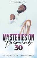 Mysteries on Becoming 30: An Encounter of An Imperfect Man 9789707533 Book Cover