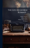 The Life of George Romney .. 1025218914 Book Cover