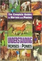 Understanding Horses and Ponies (Complete Guides/Horses & Ponies) 0836824482 Book Cover