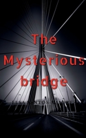 The Mysterious Bridge B0BW4DYV6G Book Cover