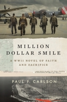 Million Dollar Smile: A WWII Novel of Faith and Sacrifice B0FP4KH4C9 Book Cover