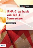 IPMA-C op basis van ICB 4 Courseware - herziene druk 9401804273 Book Cover