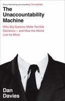 The Unaccountability Machine 1788169549 Book Cover