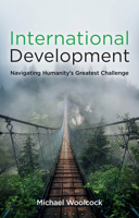 International Development: Navigating Humanity's Greatest Challenge 1509545158 Book Cover