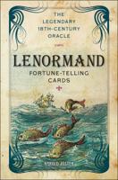 The Lenormand Fortune-telling Cards: The Legendary 18th-Century Oracle 1454913681 Book Cover