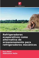 Refrigeradores evaporativos como alternativa de armazenamento para refrigeradores mecânicos (Portuguese Edition) 6209752276 Book Cover