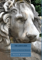 The Lion's Den: A Story of American Renewal 1644266660 Book Cover