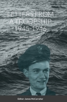 Letters from a Troopship 1945-1946 1716503485 Book Cover