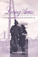 Loving Arms: British Women Writing the Second World War 0813160103 Book Cover