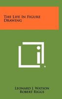 The Life in Figure Drawing 1258515628 Book Cover