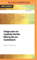 Tango Para Un Copiloto Herido (Narración En Castellano) 1713605775 Book Cover