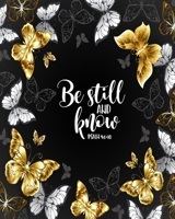 Be Still and Know: 2020 Planner and Prayer Journal with Beautiful Butterfly Cover and Inspirational Scripture 1706211678 Book Cover