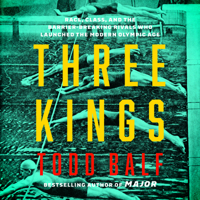 Three Kings: Race, Class, and the Barrier-Breaking Rivals Who Redefined Sports and Launched the Modern Olympic Age B0CV9774BK Book Cover