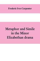 Metaphor And Simile In The Minor Elizabethan Drama 9353609577 Book Cover
