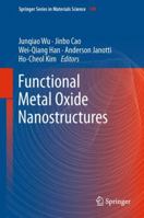 Functional Metal Oxide Nanostructures (Springer Series in Materials Science) 1107408245 Book Cover