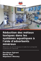Réduction des métaux toxiques dans les systèmes aquatiques à l'aide d'adsorbants minéraux 6202649445 Book Cover