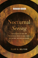 Nocturnal Seeing: Hopelessness of Hope and Philosophical Gnosis in Susan Taubes, Gillian Rose, and Edith Wyschogrod (Cultural Memory in the Present) 1503640965 Book Cover