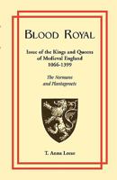 Blood Royal: Issue of the Kings & Queens of Medieval England 1066-1399 078840525X Book Cover