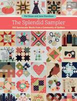 The Splendid Sampler: 100 Spectacular Blocks from a Community of Quilters 1604688092 Book Cover
