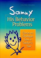 Sammy and His Behavior Problems: Stories and Strategies from a Teacher's Year 189298931X Book Cover