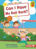 Can I Have My Ball Back? (Early Bird Readers  Yellow 1541541677 Book Cover