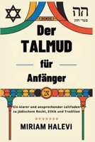 Der Talmud für Anfänger: Ein klarer und ansprechender Leitfaden zu jüdischem Recht, Ethik und Tradition (German Edition) B0FGQBLPY6 Book Cover