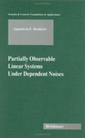 Partially Observable Linear Systems Under Dependent Noises 3034894074 Book Cover