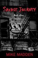 Savage Journey: And Other Stories 1522844953 Book Cover