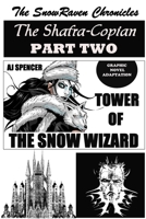 The SnowRaven Chronicles The Shafra-Copian Graphic Novel Adaptation Part Two-Tower of The Snow Wizard B091F5SQFG Book Cover
