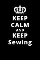 Keep Calm And Keep Sewing: 6x9 120 Pages Journal 1661717551 Book Cover