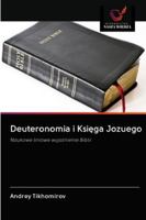Deuteronomia i Księga Jozuego: Naukowe liniowe wyjaśnienie Biblii 6200999406 Book Cover
