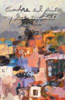 Entre el piso y los sueños 1463374305 Book Cover