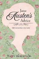Jane Austen's Advice: 100 Lessons on Life 1730919561 Book Cover