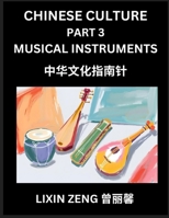 Chinese Culture (Part 3)- Chinese Music Instruments, Learn Mandarin Chinese Language, Discover Ancient History and Culture, Reading Chinese ... Pinyin, Intermediate a (Chinese Edition) B0F25SDBQN Book Cover
