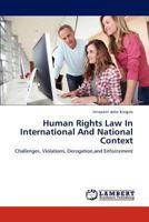 Human Rights Law In International And National Context: Challenges, Violations, Derogation,and Enforcement 3845442646 Book Cover