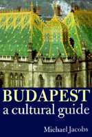 Budapest: A Cultural Guide 0192100017 Book Cover